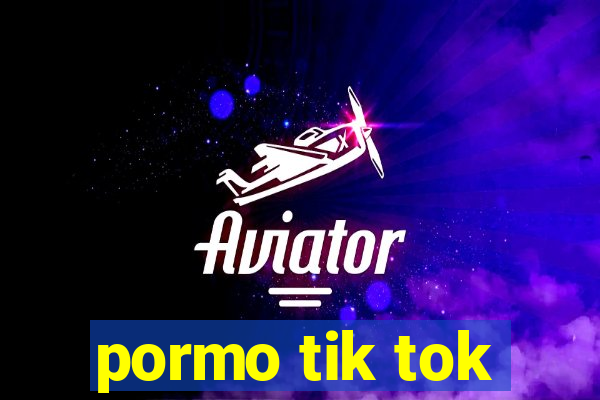 pormo tik tok